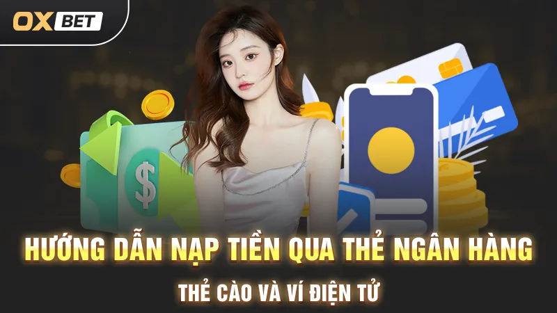 nạp tiền oxbet uy tín