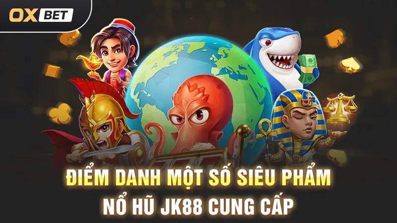 nổ hủ jk88 nổ hủ đổi thưởng